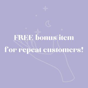 FREE bonus item for repeat customers!